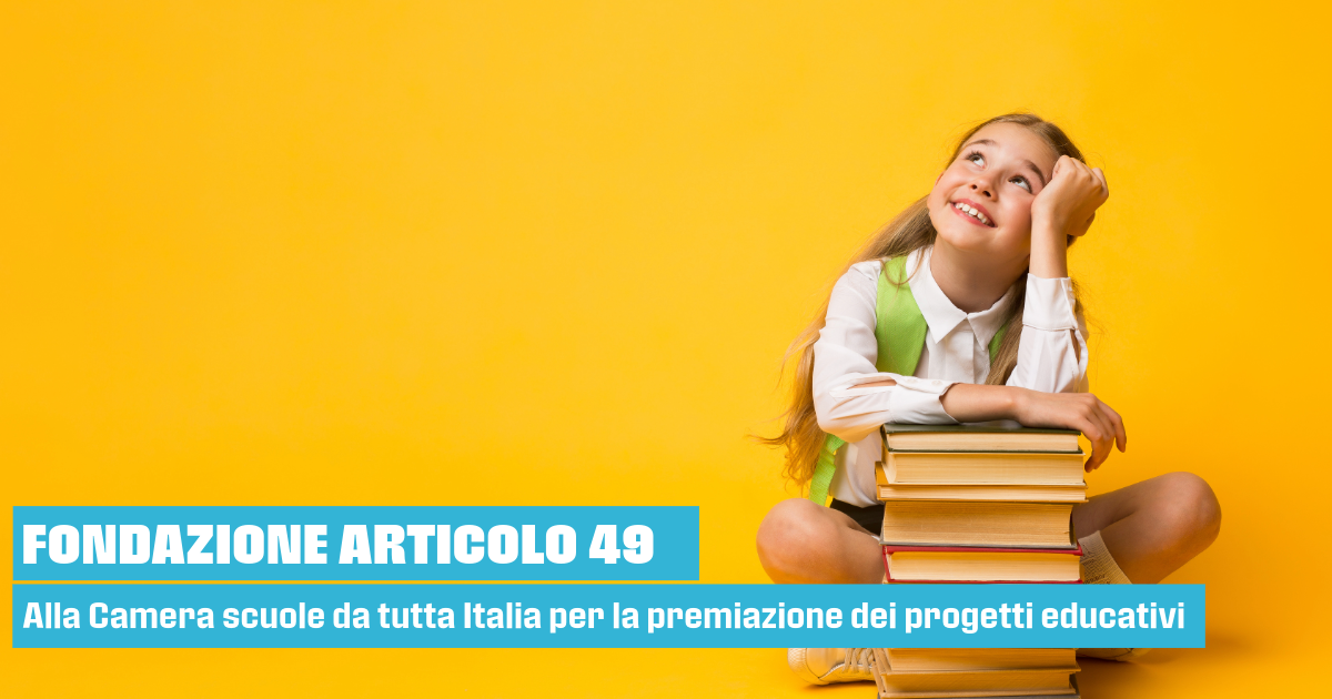 Tuttoscuola.com – Alla Camera scuole da tutta Italia per la premiazione dei progetti educativi di Fondazione Articolo 49. La cerimonia il 4 giugno Editoriale Tuttoscuola