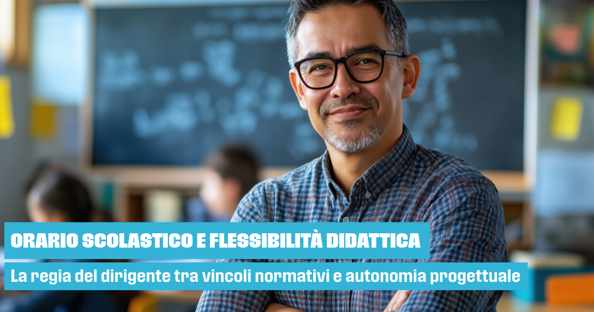 Tuttoscuola.com – Orario scolastico e flessibilità didattica. La regia del dirigente tra vincoli normativi e autonomia progettuale Bruno Lorenzo Castrovinci