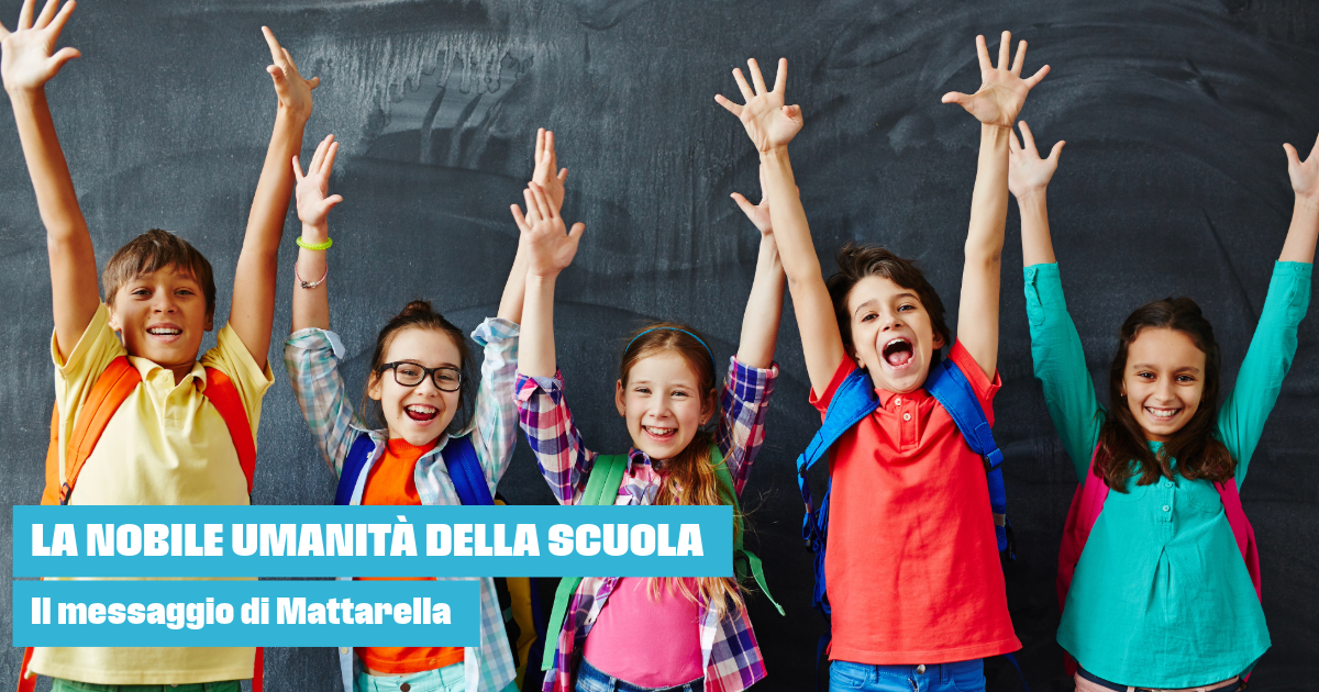 Tuttoscuola.com – La nobile umanità della scuola: il messaggio di Mattarella Alfonso Rubinacci