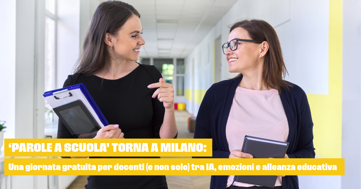 Tuttoscuola.com – Parole a Scuola torna a Milano: una giornata gratuita per docenti (e non solo) tra IA, emozioni e alleanza educativa Editoriale Tuttoscuola