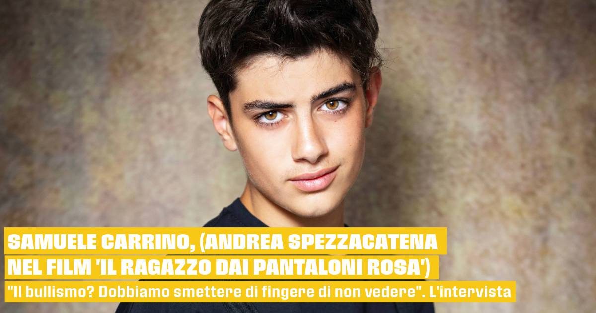 Samuele Carrino, (Andrea Spezzacatena nel film 'Il ragazzo dai