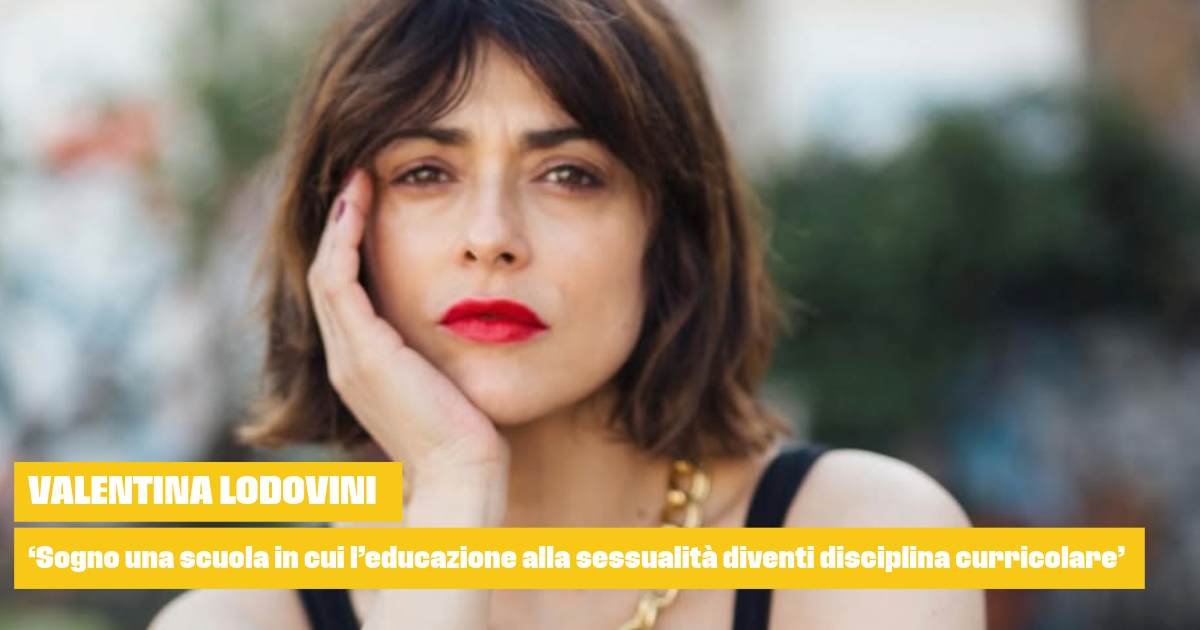 Valentina Lodovini: 'Sogno una scuola in cui l’educazione alla ...