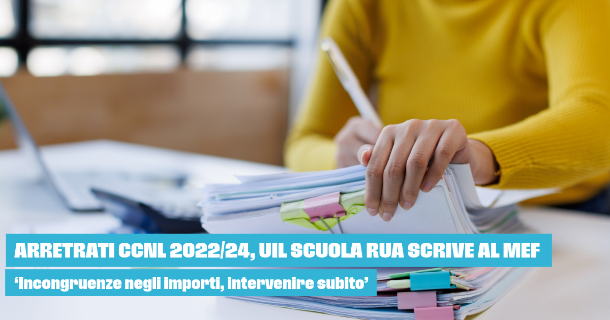 Arretrati CCNL 2022/24, UIL Scuola Rua scrive al MEF: 'Incongruenze ...